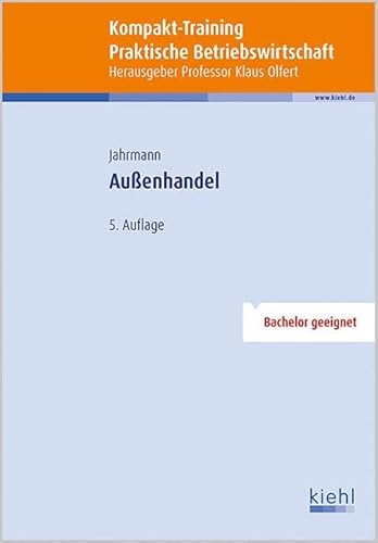 Kompakt-Training Außenhandel (Kompakt-Training Praktische Betriebswirtschaft) von Kiehl Friedrich Verlag G