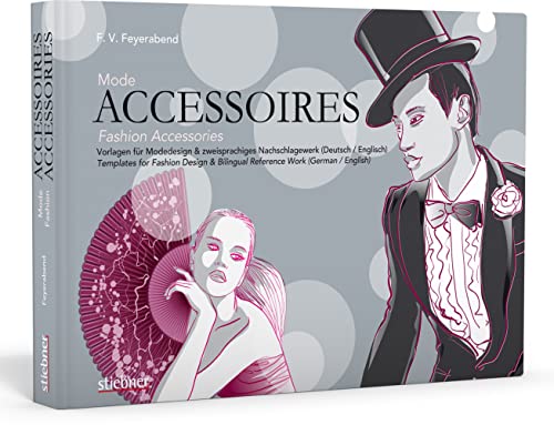 Mode-Accessoires: Vorlagen für Modedesign & zweisprachiges Nachschlagewerk von Stiebner Verlag GmbH