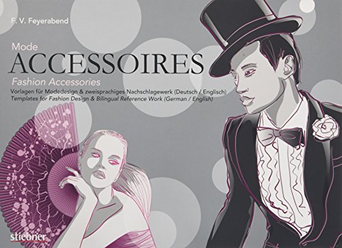Mode-Accessoires: Vorlagen für Modedesign & zweisprachiges Nachschlagewerk