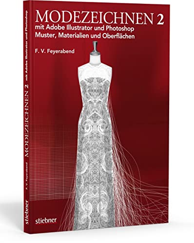 Modezeichnen 2 mit Adobe Illustrator und Photoshop. Muster, Materialien und Oberflächen von Stiebner Verlag GmbH