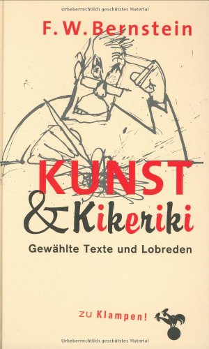 Kunst & Kikeriki. Gewählte Texte und Lobreden