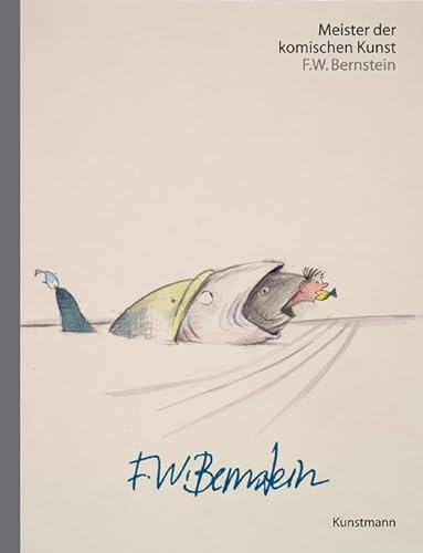 Meister der komischen Kunst: F.W. Bernstein