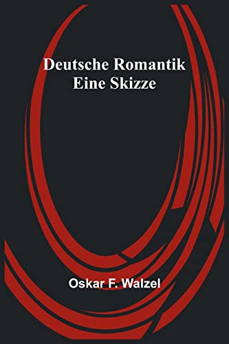 Deutsche Romantik: Eine Skizze von Alpha Edition