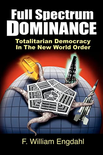 Full Spectrum Dominance: Totalitarian Democracy in the New World Order von Edition.Engdahl