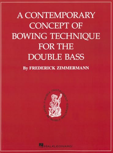 A Contemporary Concept of Bowing Technique for the Double Bass von Hal Leonard