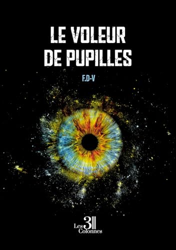 Le voleur de pupilles Le voleur de pupilles von TROIS COLONNES