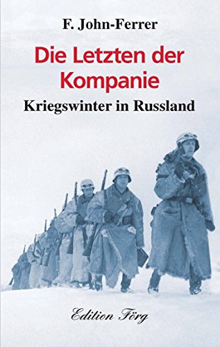 Die Letzten der Kompanie: Kriegswinter in Russland von Rosenheimer /Edition Foer