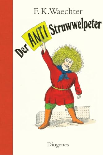 Der Anti-Struwwelpeter: oder listige Geschichten und knallige Bilder (Kinderbücher)