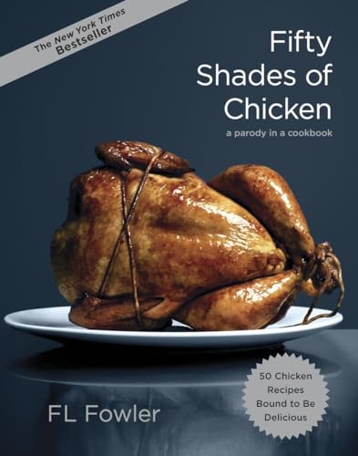 Fifty Shades of Chicken: A Parody in a Cookbook von CROWN