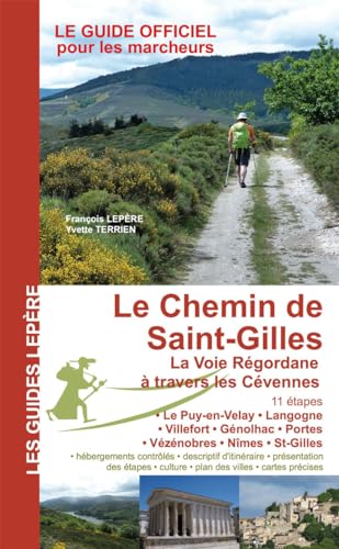 LE CHEMIN DE SAINT-GILLES LA VOIE REGORDANE A TRAVERS LES CEVENNES: La Voie Regordane à travers les Cévennes