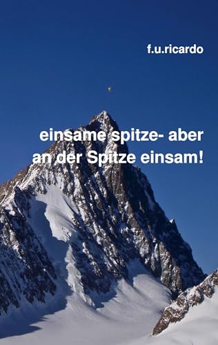 Einsame Spitze - aber an der Spitze einsam!