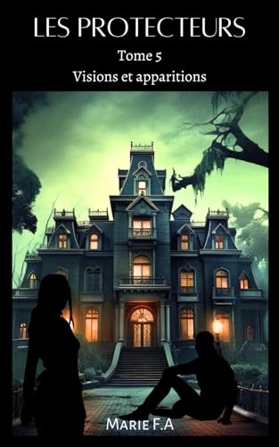 Les Protecteurs Tome 5 Visions et apparitions von afnil