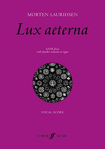 FABER MUSIC LAURIDSEN MORTEN - LUX AETERNA - LARGE-SCALE CHORAL WORKS - MIXED VOICE SATB (PER 10 MINIMUM) Klassische Noten Chor und Gesangsensemble von FABER MUSIC