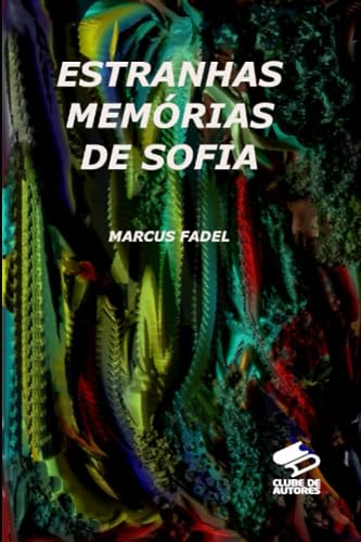 ESTRANHAS MEMÓRIAS DE SOFIA von Clube de Autores
