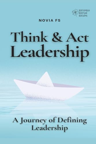 Think & Act Leadership : A Journey of Defining Leadership