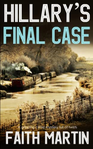 HILLARY'S FINAL CASE a gripping crime mystery full of twists (DI Hillary Greene, Band 17)