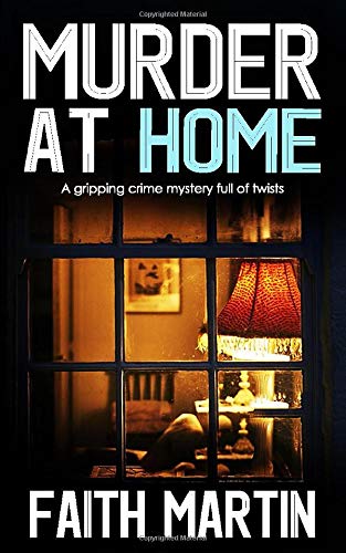 MURDER AT HOME a gripping crime mystery full of twists (DI Hillary Greene, Band 6)