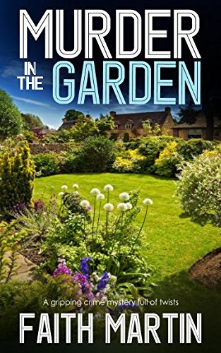 MURDER IN THE GARDEN a gripping crime mystery full of twists (DI Hillary Greene, Band 9) von Joffe Books