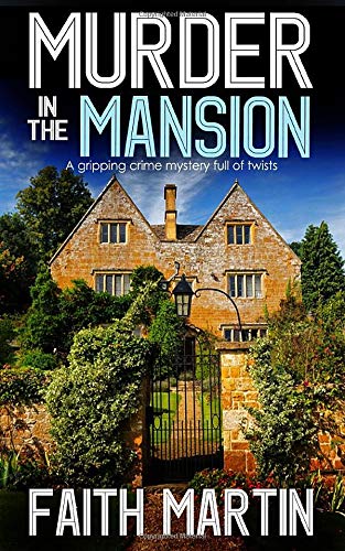 MURDER IN THE MANSION a gripping crime mystery full of twists (DI Hillary Greene, Band 8)