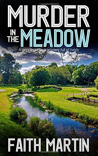 MURDER IN THE MEADOW a gripping crime mystery full of twists (DI Hillary Greene, Band 7)