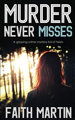 MURDER NEVER MISSES a gripping crime mystery full of twists (DI Hillary Greene, Band 14)