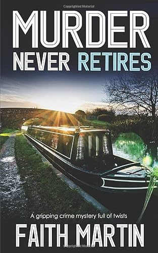 MURDER NEVER RETIRES a gripping crime mystery full of twists (DI Hillary Greene, Band 12) von Joffe Books