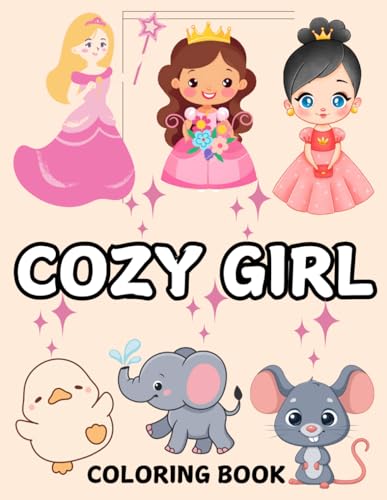 COZY GIRL COLORING BOOK: BOLD AND EAZY FOR TEENS,KIDS AND ADULTS;SIMPLE DESIGN FOR STRESS RELIEF;CUTE ILLUSTRATIONS,