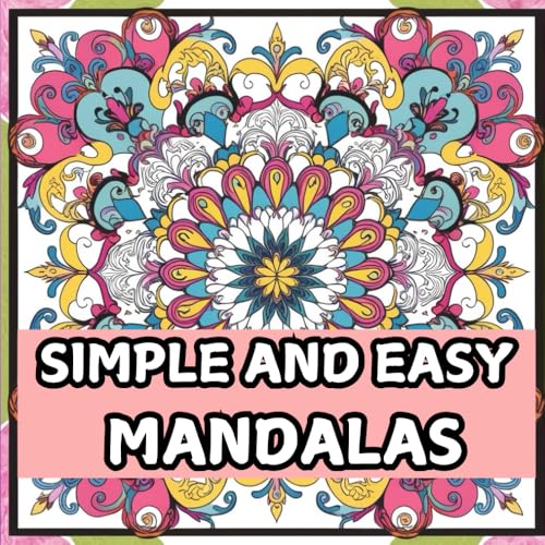 SIMPLE AND EASY MANDALAS: COLORING BOOK FOR ADULTS,BOLD COLORING PAGES FOR RELAXATION,STRESS RELIEF