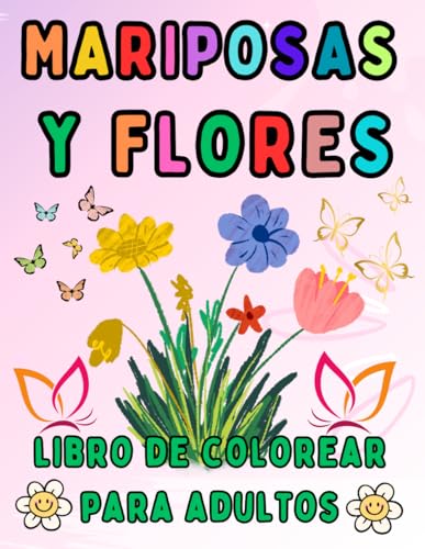 mariposas y flores libro de colorear para adultos: con motivos florales,decorationesy mucho màs,50 diseños anti estrès large print von Independently published