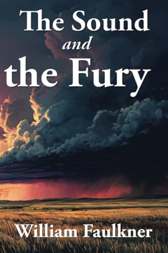 THE SOUND AND THE FURY THE SOUND AND THE FURY von Unabridged Books