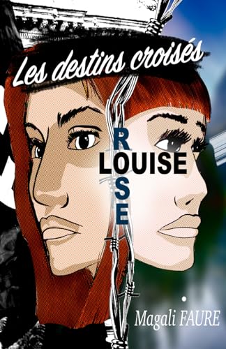 Rose et Louise Les destins croisés Rose et Louise Les destins croisés von auto édition