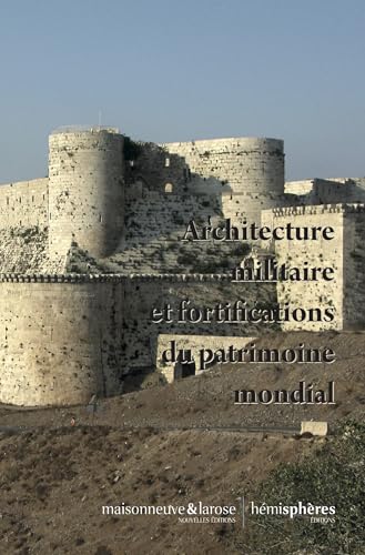Architecture militaire et patrimoine mondial von HEMISPHERES EDITIONS