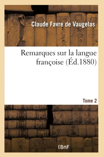 Remarques sur la langue françoise (Éd.1880) (Litterature) von Hachette Livre - BNF