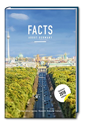 Facts about Germany: Foreig Policy, Society, Research, Economy, Culture Facts about Germany: Foreig Policy, Society, Research, Economy, Culture von Frankfurter Allgemeine Buch