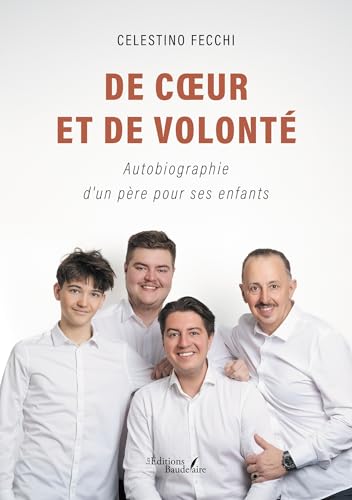 De coeur et de volonté: Autobiographie d'un père pour ses enfants von BAUDELAIRE
