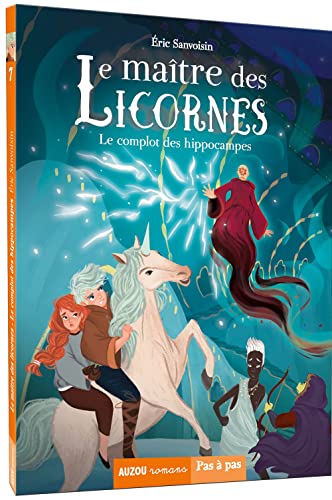 LE MAÎTRE DES LICORNES - LE COMPLOT DES HIPPOCAMPES von AUZOU