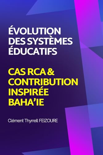 Évolution systèmes éducatifs: Cas RCA & contribution inspirée baha’ie von Upway Books