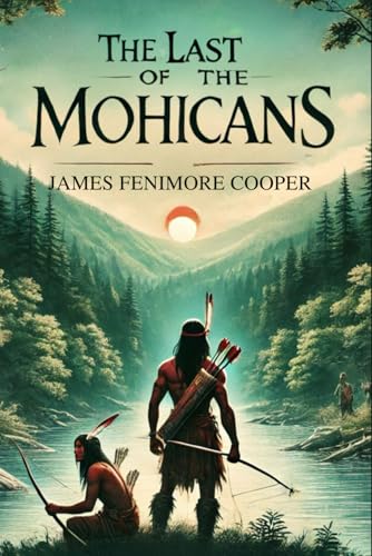 The Last of the Mohicans: A Narrative of 1757 von Independently published