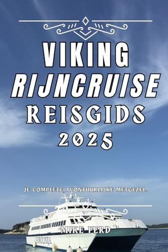 Viking Rijncruise Reisgids 2025: Je complete avontuurlijke metgezel. (Explore Europe by River) von Independently published