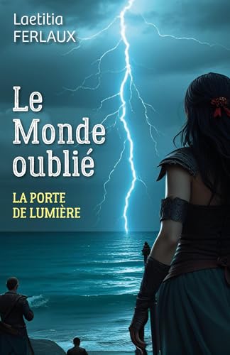 Le Monde oublié: La Porte de lumière von Librinova