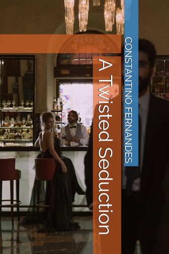 A Twisted Seduction A Twisted Seduction von Independently published