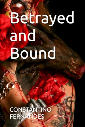 Betrayed and Bound Betrayed and Bound von Independently published