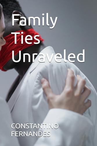 Family Ties Unraveled Family Ties Unraveled von Independently published