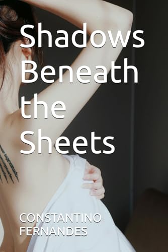 Shadows Beneath the Sheets Shadows Beneath the Sheets von Independently published