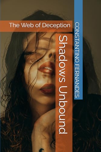 Shadows Unbound: The Web of Deception (Double Exposure: A Tale of Deception and Betrayal, Band 2) von Independently published