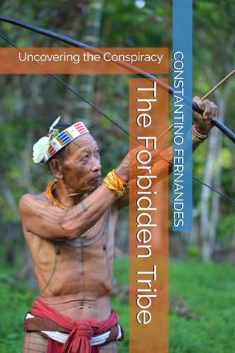 The Forbidden Tribe: Uncovering the Conspiracy The Forbidden Tribe: Uncovering the Conspiracy von Independently published