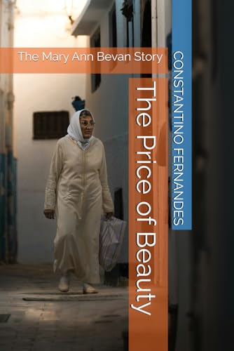 The Price of Beauty: The Mary Ann Bevan Story The Price of Beauty: The Mary Ann Bevan Story von Independently published