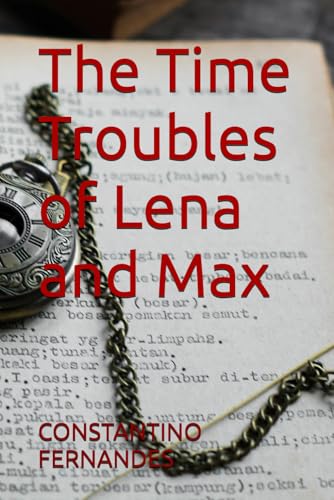 The Time Troubles of Lena and Max The Time Troubles of Lena and Max von Independently published