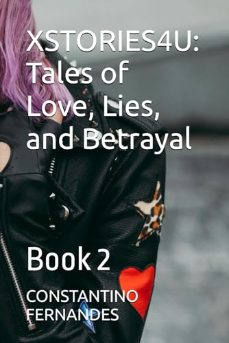 XSTORIES4U: Tales of Love, Lies, and Betrayal: Book 2 XSTORIES4U: Tales of Love, Lies, and Betrayal: Book 2 von Independently published