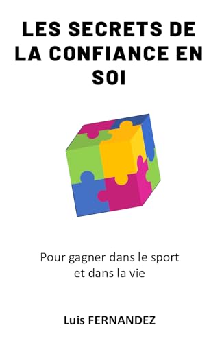 Les secrets de la confiance en soi: Pour gagner dans le sport et dans la vie von Emetron